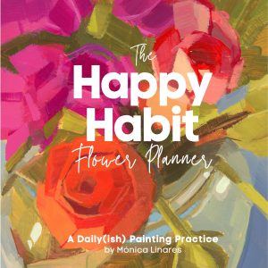 The Happy Habit Flower Planner: A Daily(ish) Painting Practice