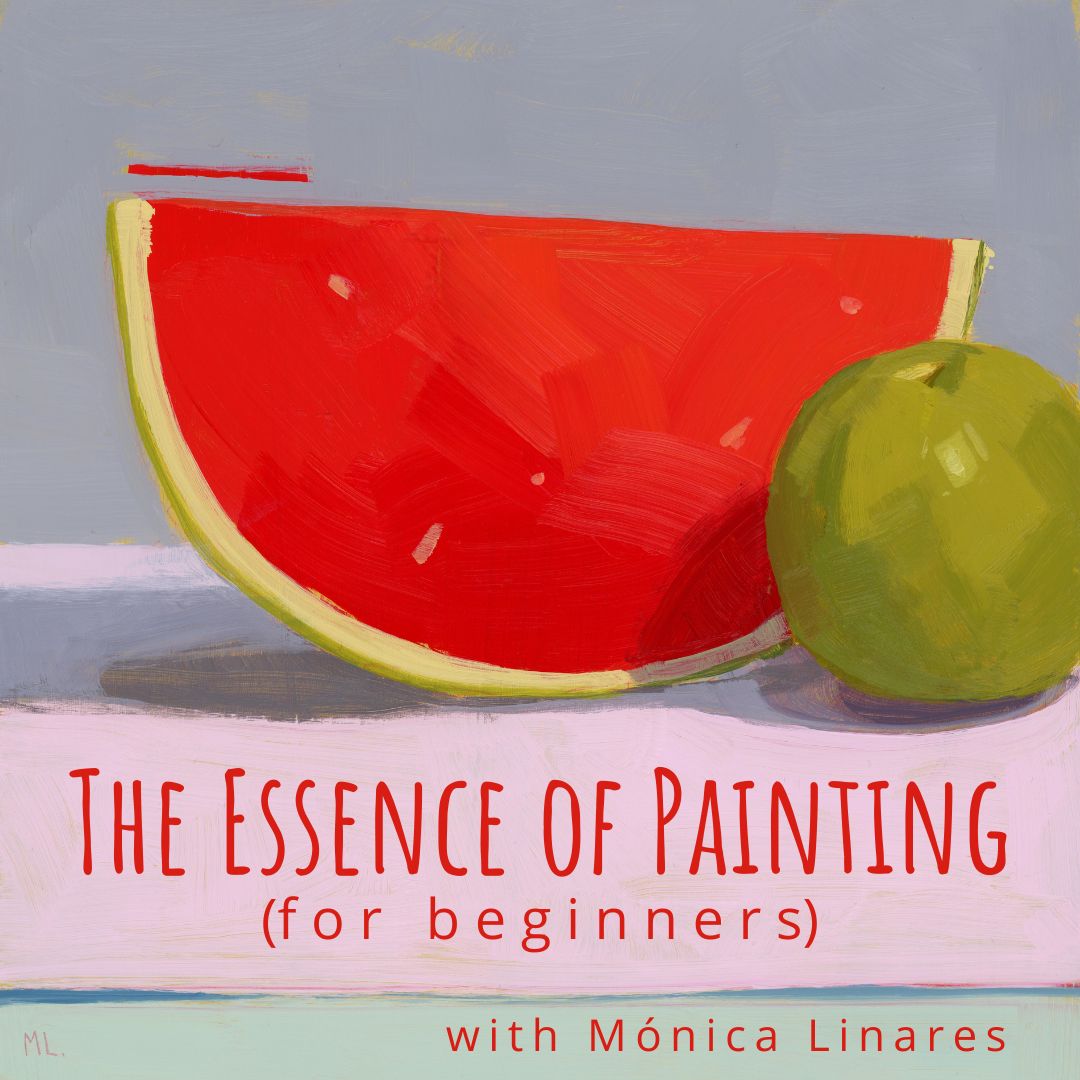 The Essence of Painting (for beginners) - ONLINE CLASS